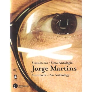 JORGE MARTINS SIMULACROS / UMA ANTOLOGIA